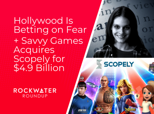 Hollywood Bets on Fear + Savvy Games Acquires Scopely