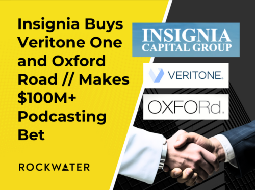 Insignia Buys Veritone One and Oxford Road - RockWater