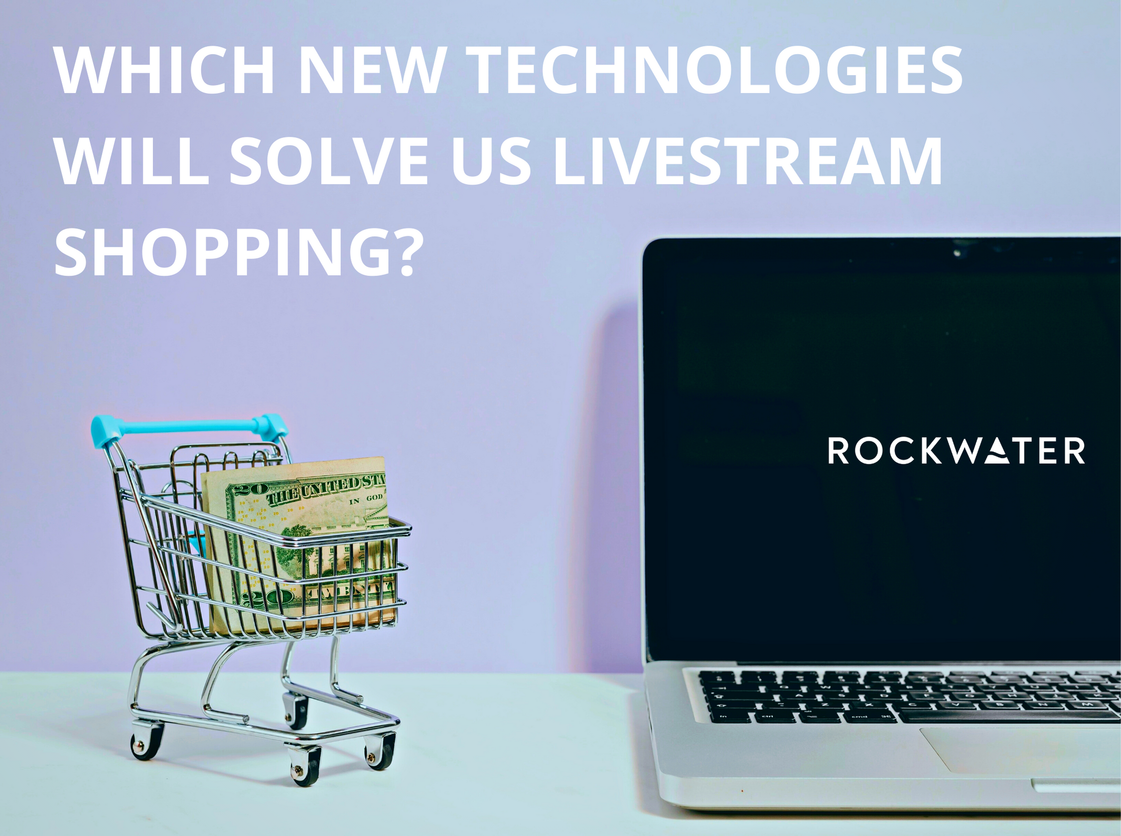 What New Tech Will Solve the Challenges for US Livestream Shopping?